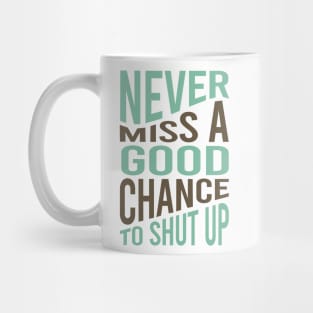 Cowboy Quote Never Miss a Good Chance To Shut Up Mug